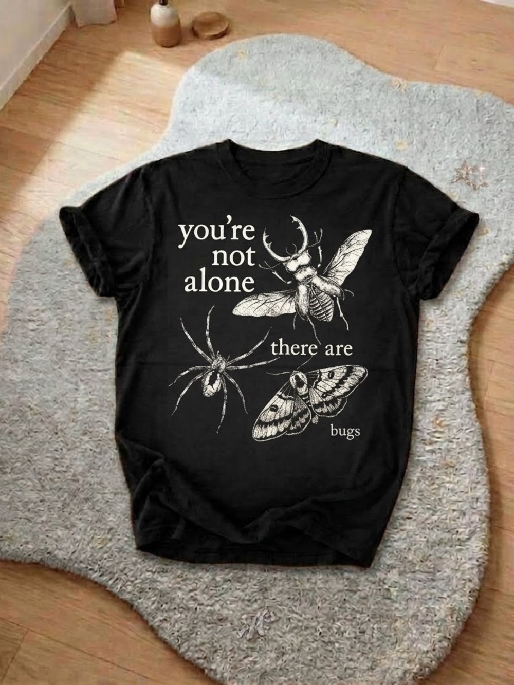You're Not Alone shirt, Funny Insect Graphic Tee - Home Art